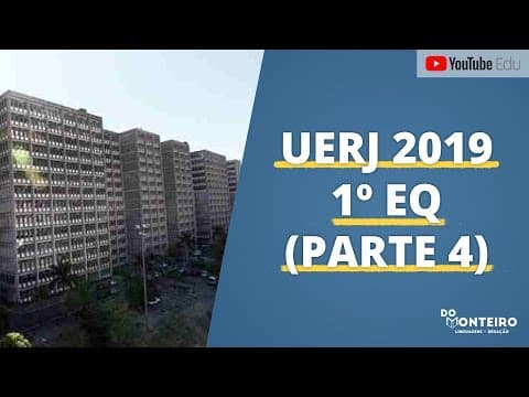Thumbnail da aula: Resolvendo  o 1º EQ UERJ 2019 (Parte 4)  | Projeto UERJ