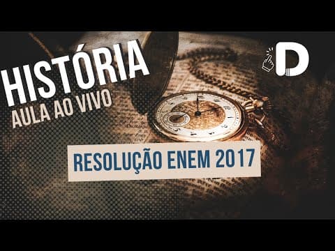 Thumbnail da aula: História Enem 2017 - Resolução das Questões - Aula ao vivo