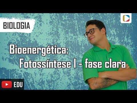 Thumbnail da aula: Biologia - Bioenergética: Fotossíntese I - fase clara