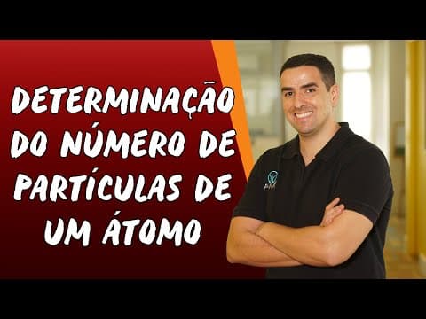 Thumbnail da aula: Determinação do Número de Partículas de um Átomo - Brasil Escola
