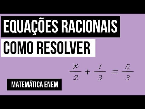 Thumbnail da aula: EQUAÇÕES RACIONAIS: como resolver | Matemática | Recomposição de Aprendizagem | Lucas Borguezan