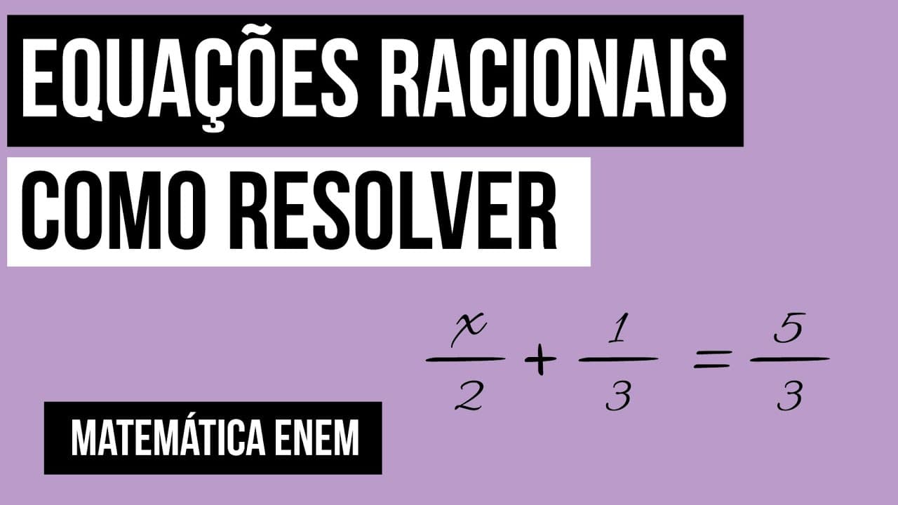 Thumbnail: EQUAÇÕES RACIONAIS: como resolver | Matemática | Recomposição de Aprendizagem | Lucas Borguezan