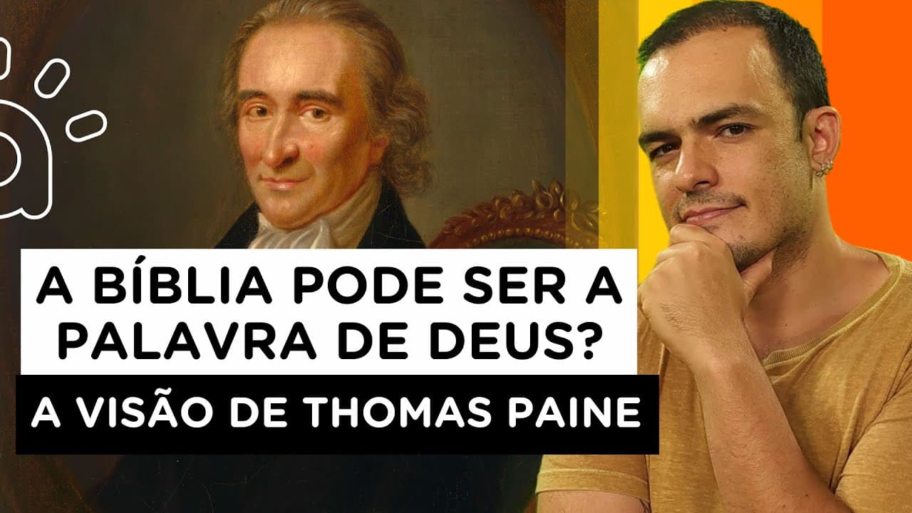 Thumbnail: A Bíblia pode ser a palavra de Deus? A visão de Thomas Paine sobre o assunto