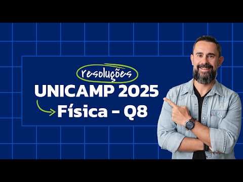 Thumbnail da aula: Física Todo Dia - Unicamp 2025 - Questão 8