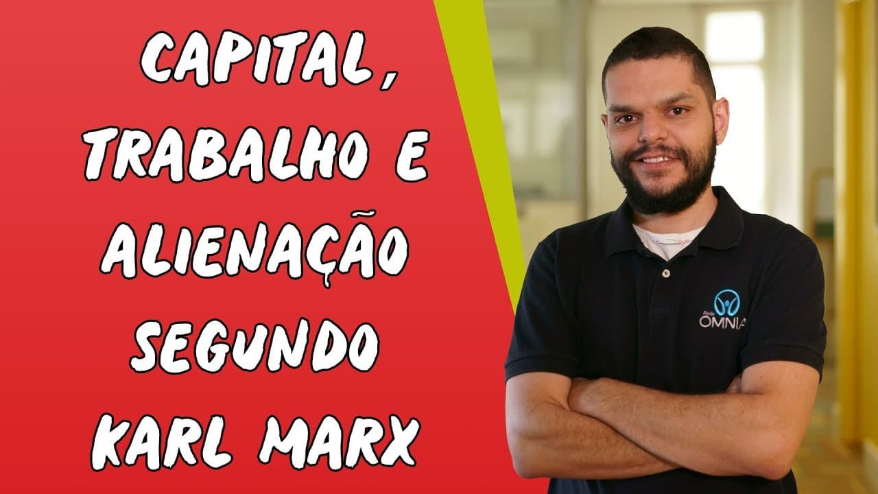 Thumbnail: Capital, Trabalho e Alienação Segundo Karl Marx - Brasil Escola
