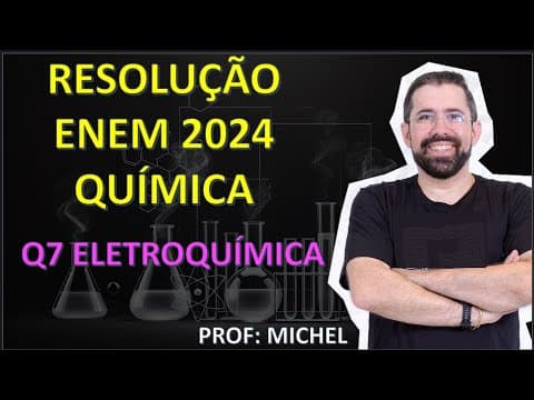 Thumbnail da aula: RESOLUÇÃO ENEM 2024 - Q8 ELETROQUÍMICA