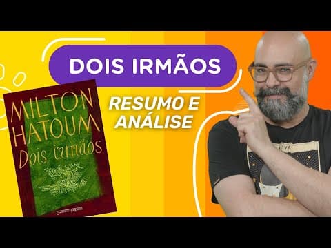 Thumbnail da aula: DOIS IRMÃOS | Milton Hatoum | Resumo e análise | Obras literárias da FUVEST
