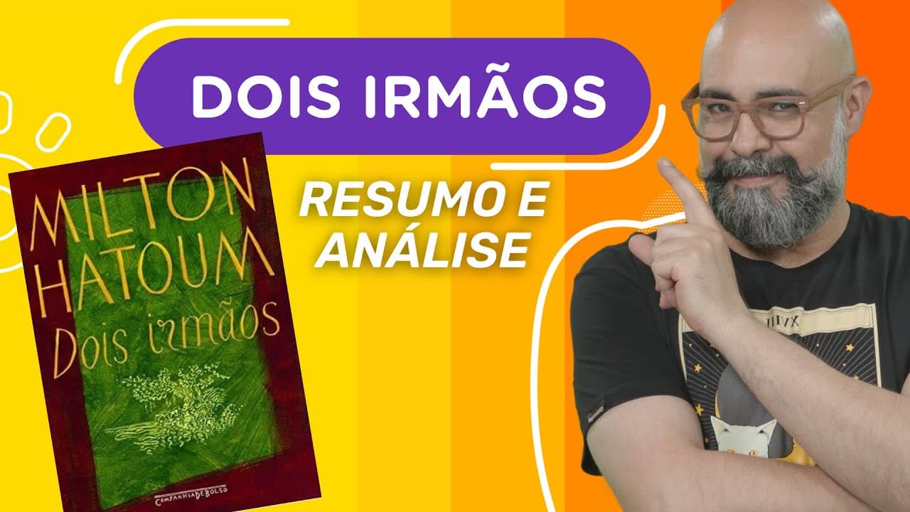 Thumbnail: DOIS IRMÃOS | Milton Hatoum | Resumo e análise | Obras literárias da FUVEST