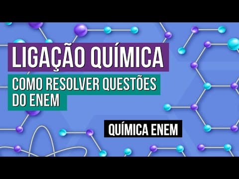 Thumbnail da aula: LIGAÇÃO QUÍMICA: como resolver questões do Enem | Química para o Enem | Larissa Sousa Campos