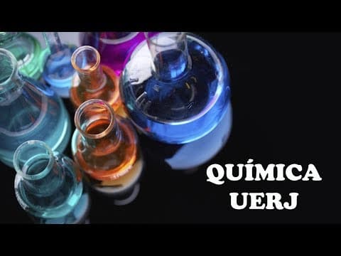 Thumbnail da aula: [UERJ] - 1o Exame de Qualificação - 2019 - Química - Questões 11, 36, 37, 40, 43, 46.