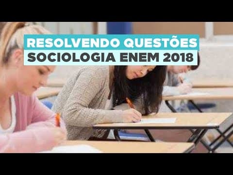 Thumbnail da aula: RESOLVENDO QUESTÕES DE SOCIOLOGIA do ENEM 2018