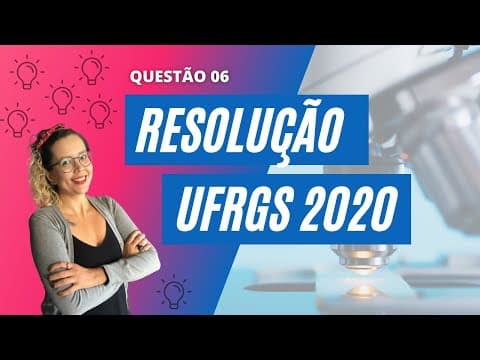 Thumbnail da aula: Resolução UFRGS 2020 | Q06 [BIOLOGIA]