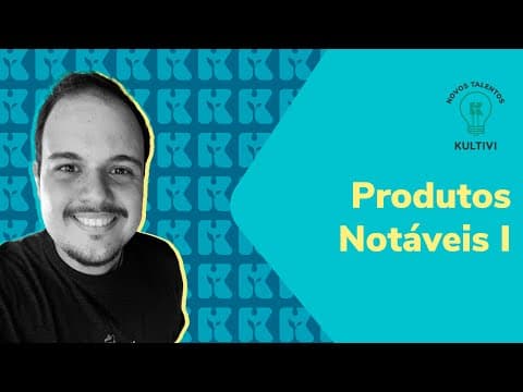 Thumbnail da aula: Produtos Notáveis I | Matemática - ENEM e Vestibulares | Kultivi | #7