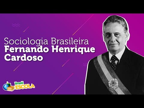 Thumbnail da aula: Fernando Henrique Cardoso | Sociologia Brasileira - Brasil Escola