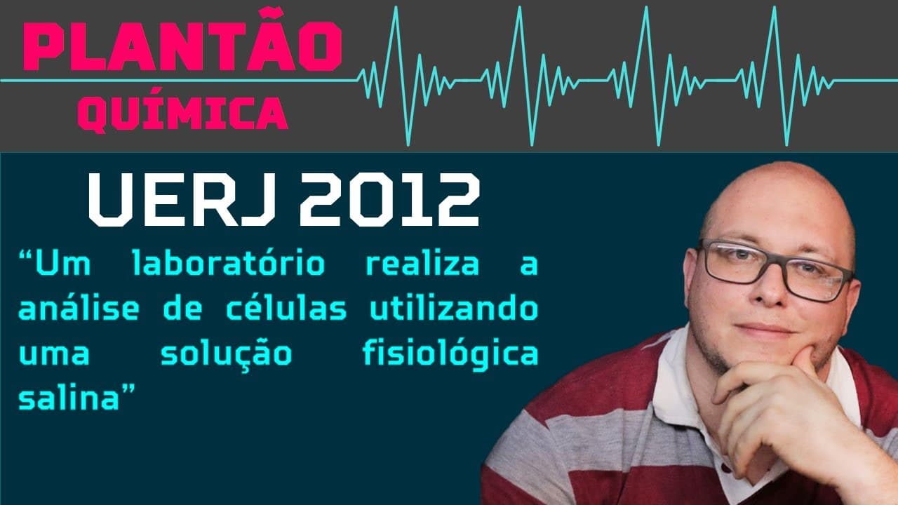 Thumbnail: UERJ 2012 - Um laboratório realiza a análise de células utilizando uma solução fisiológica salina