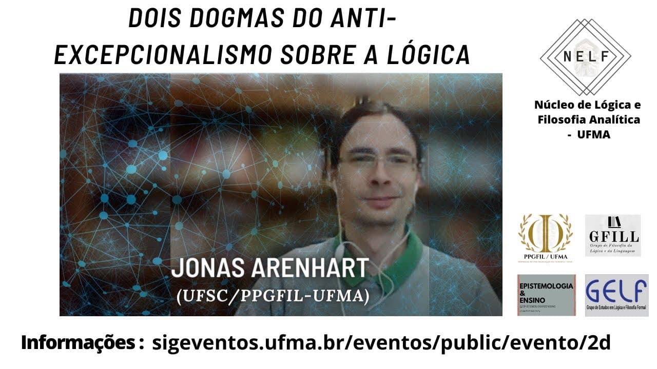 Thumbnail: Dois dogmas do anti-excepcionalismo sobre a lógica - Jonas Arenhart (UFSC/ PPGFIL-UFMA).