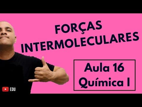 Thumbnail da aula: FORÇAS INTERMOLECULARES e Interatômicas: a Lei de Coulomb e o Ponto de Ebulição |Aula 16 (Química I)