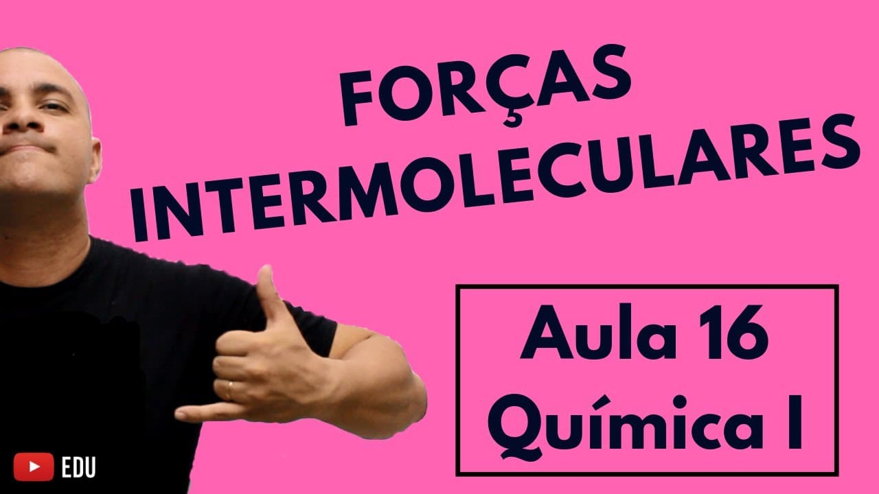 Thumbnail: FORÇAS INTERMOLECULARES e Interatômicas: a Lei de Coulomb e o Ponto de Ebulição |Aula 16 (Química I)
