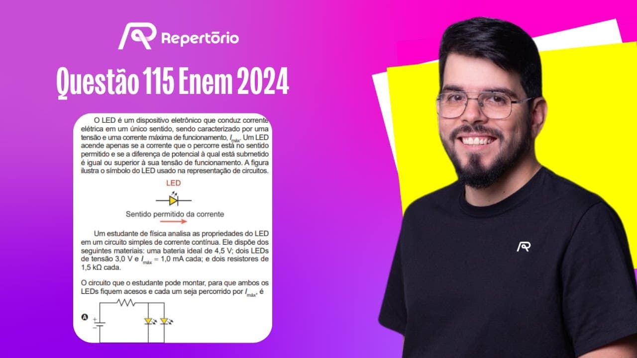 Thumbnail: [ENEM 2024] Questão 115: O LED é um dispositivo eletrônico que conduz corrente...