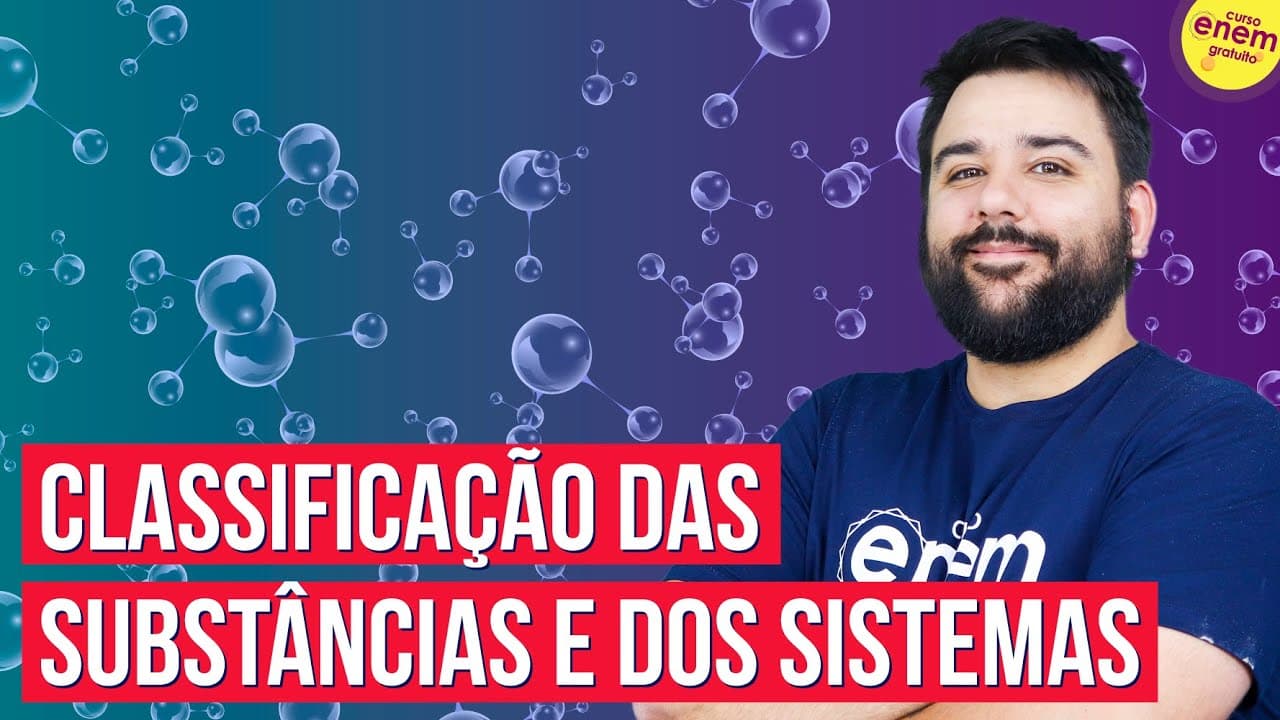 Thumbnail: CLASSIFICAÇÃO DAS SUBSTÂNCIAS E DOS SISTEMAS | Resumo de Química para o Enem