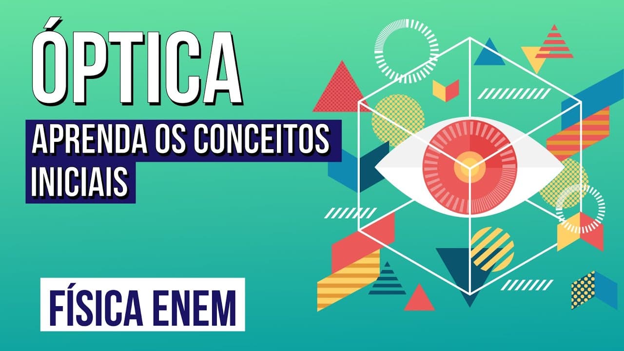 Thumbnail: ÓPTICA: aprenda os conceitos iniciais | Física para o Enem | Flaverson Messias Batista