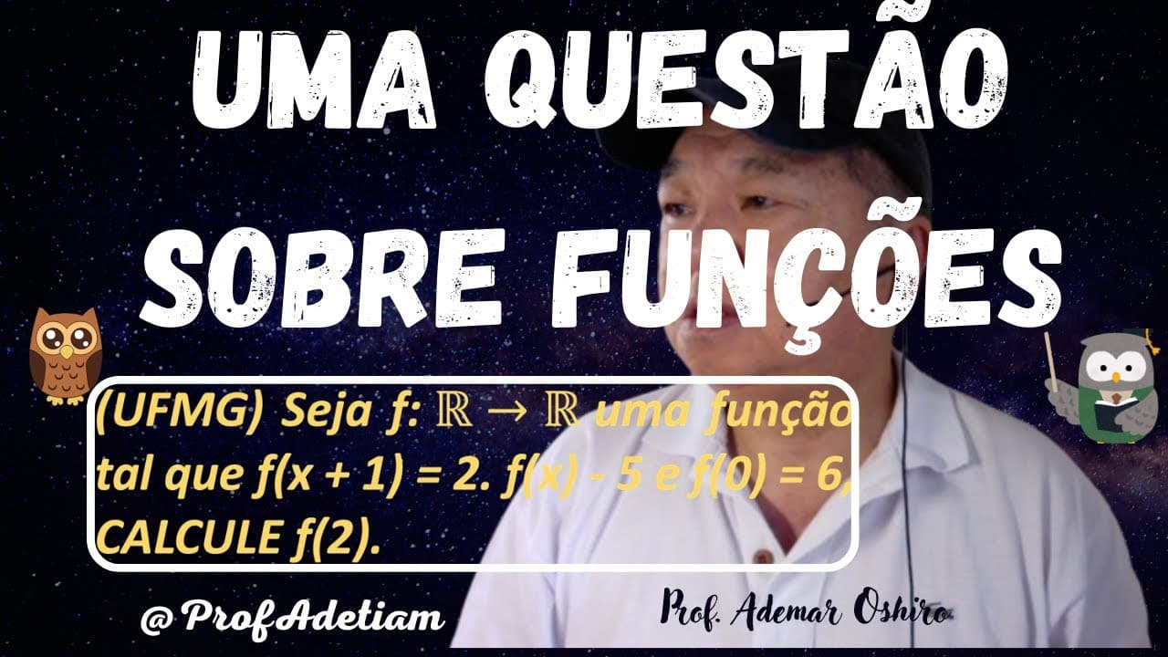 Thumbnail: UFMG Funções Seja f: R - R uma função tal que f(x + 1) = 2.f(x) - 5 ...CALCULE f(2). @ProfAdetiam