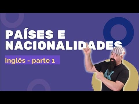 Thumbnail da aula: Países e Nacionalidades em Inglês I | Curso Completo - aula #07