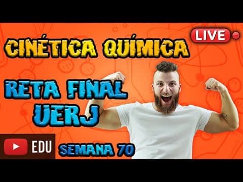 Thumbnail da aula: CINÉTICA QUÍMICA - RETA FINAL UERJ