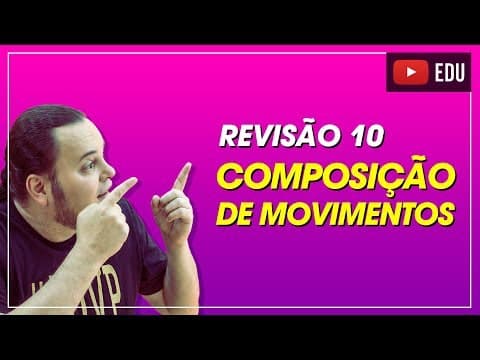 Thumbnail da aula: composição de movimento | dica matadora 😱😍😱 | Cinemática vetorial | ENEM e vestibulares | aula 10