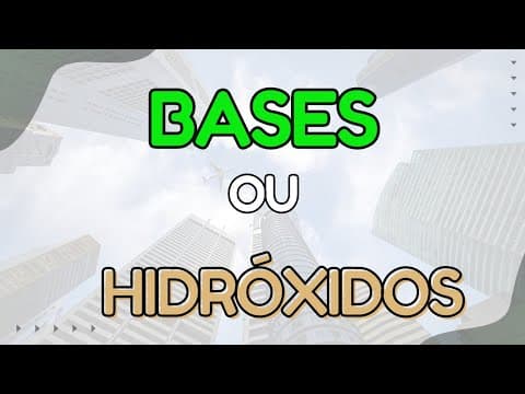 Thumbnail da aula: BASES ou HIDRÓXIDOS ✓
