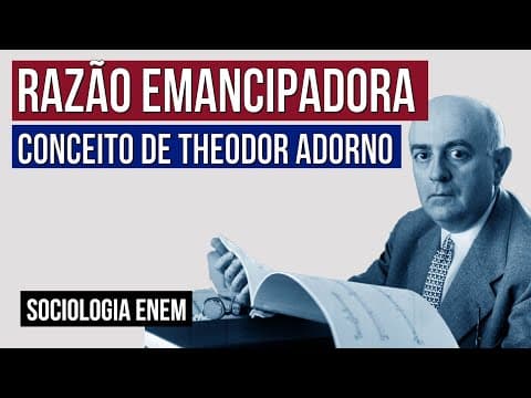 Thumbnail da aula: RAZÃO EMANCIPADORA: conceito de Theodor Adorno | Sociologia para o Enem | Fábio Luís Pereira