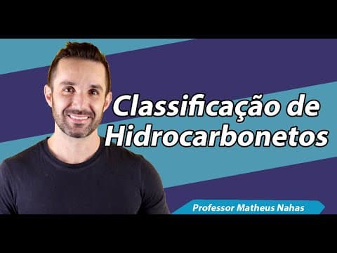 Thumbnail da aula: Aula 1 - Classificação dos Hidrocarbonetos