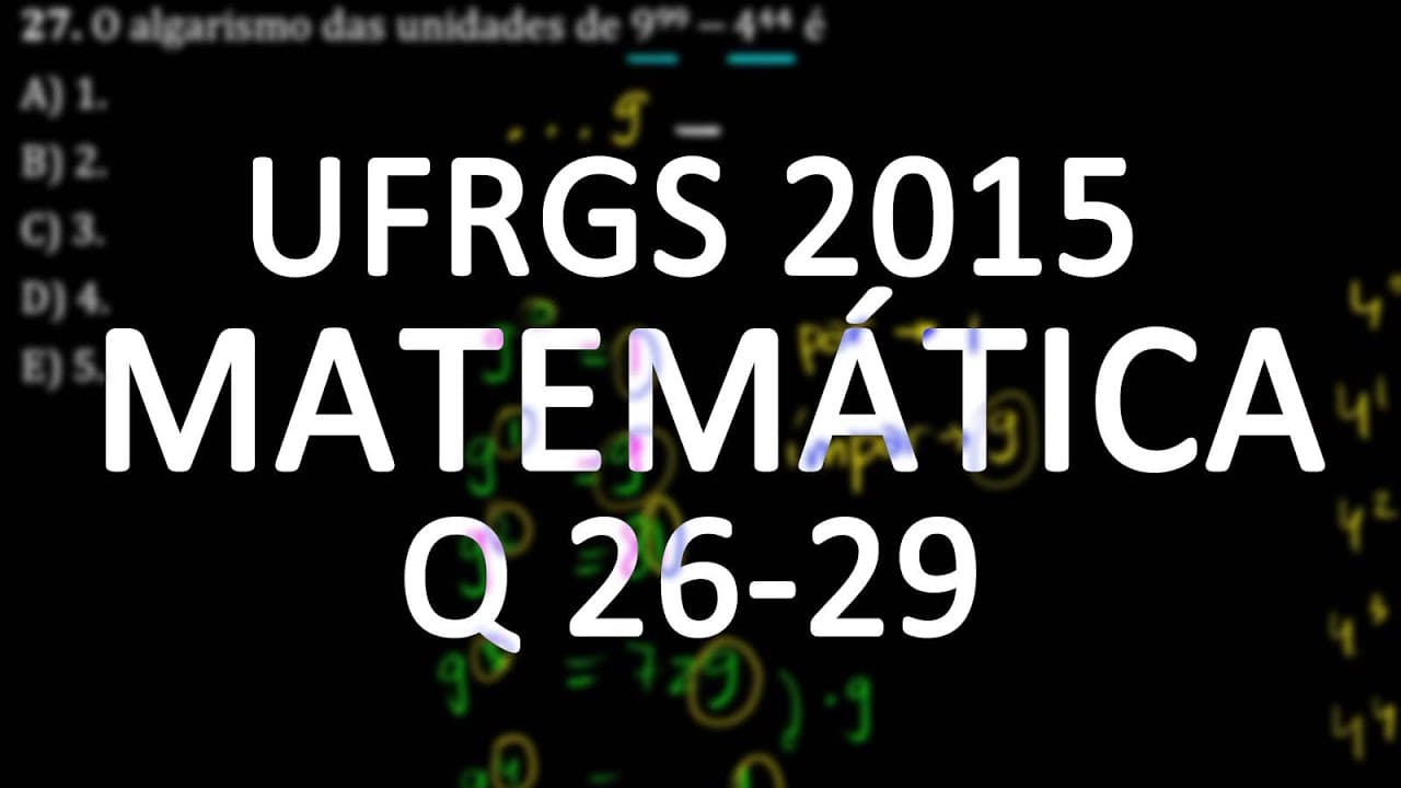 Thumbnail: Correção UFRGS 2015 Matemática questões 26, 27, 28 e 29