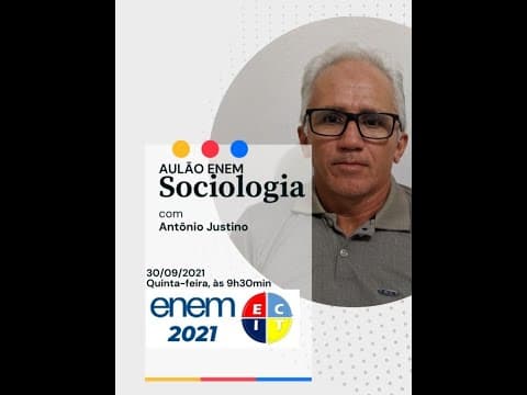 Thumbnail da aula: Revisão de Sociologia para o ENEM 2021 - Resolução de questões - ft. Antônio Justino