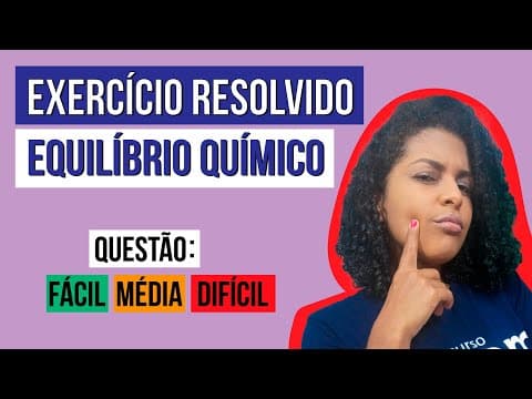 Thumbnail da aula: APRENDA A RESOLVER QUESTÕES DE EQUILÍBRIO QUÍMICO NO ENEM | Veja com a professora Larissa Campos