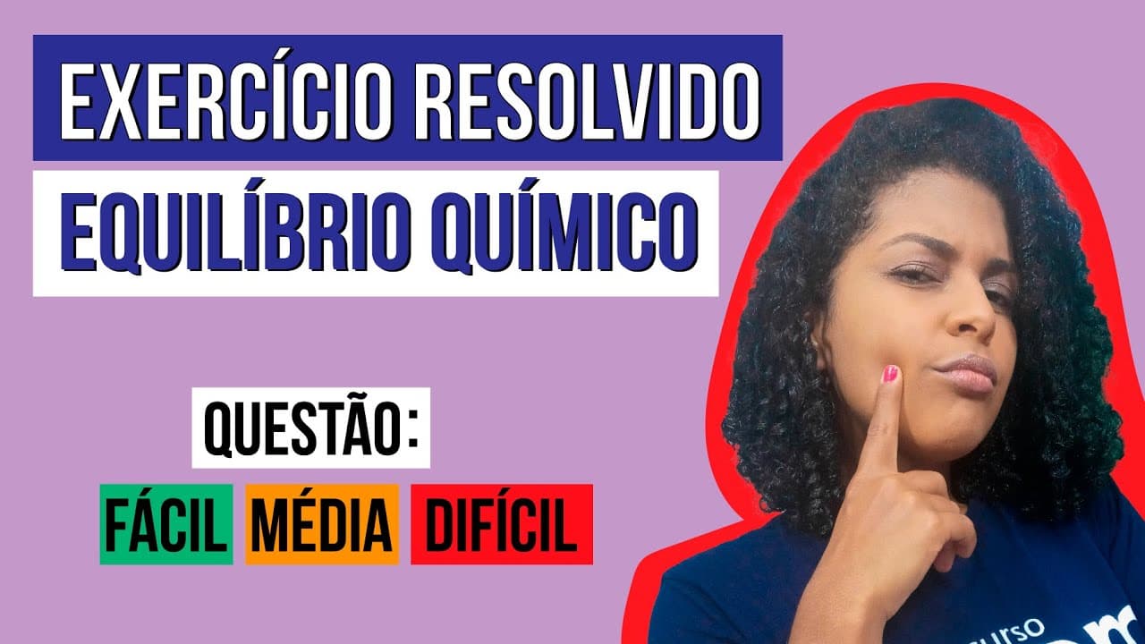 Thumbnail: APRENDA A RESOLVER QUESTÕES DE EQUILÍBRIO QUÍMICO NO ENEM | Veja com a professora Larissa Campos