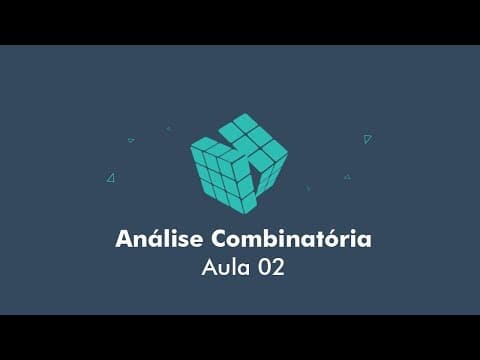 Thumbnail da aula: Análise Combinatória - Aula 02