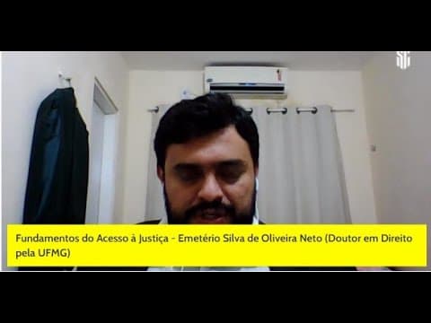 Thumbnail da aula: Fundamentos do Acesso à  Justiça - Emetério Silva de Oliveira Neto (Doutor em Direito ela UFMG)