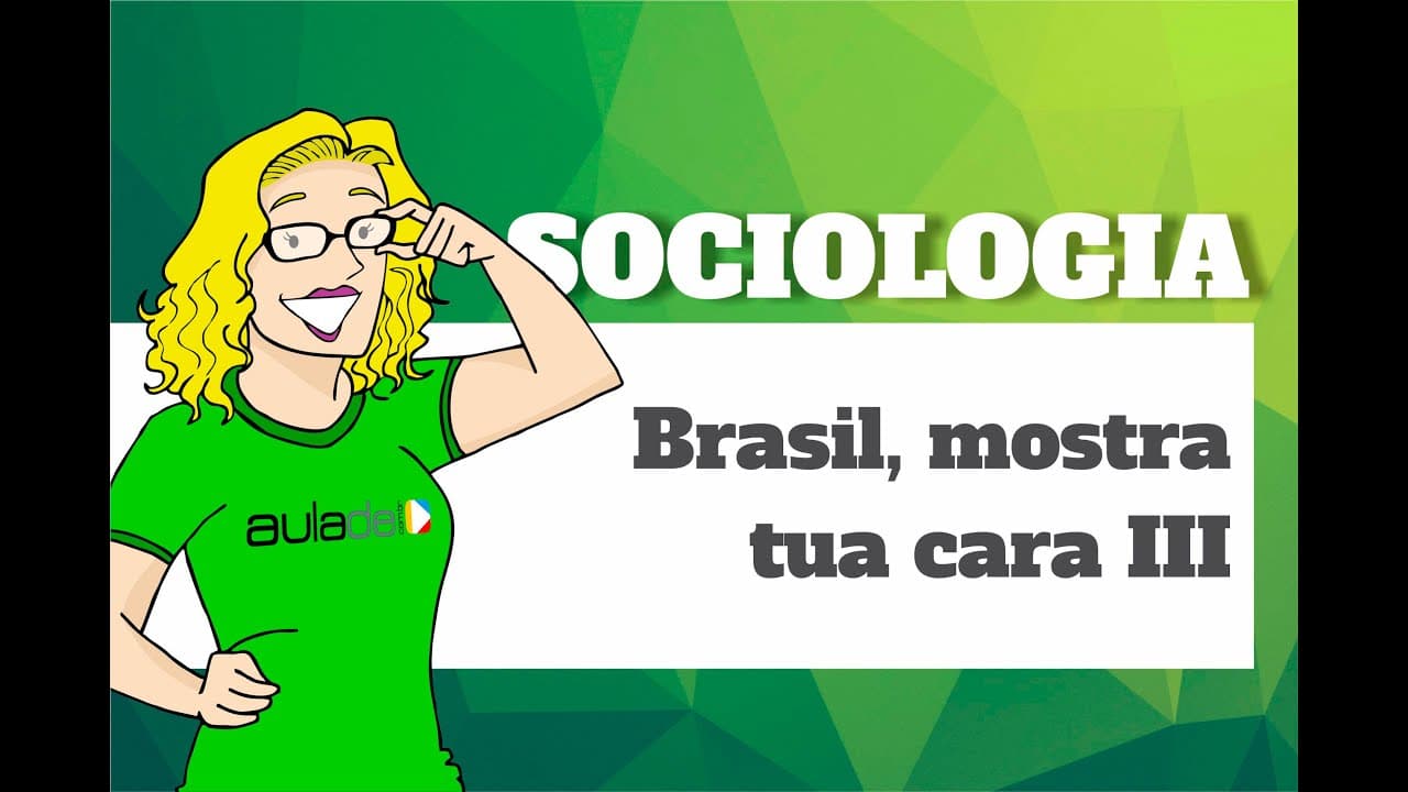 Thumbnail: Sociologia - Brasil, Mostra tua Cara III