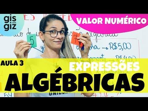 Thumbnail da aula: EXPRESSÕES ALGÉBRICAS -  Valor numérico de uma expressão algébrica  - Aula 3