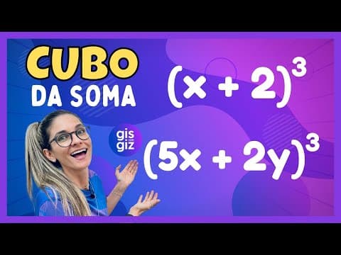 Thumbnail da aula: PRODUTOS NOTÁVEIS. CUBO DA SOMA DE DOIS TERMOS #04 \PROF. GIS/