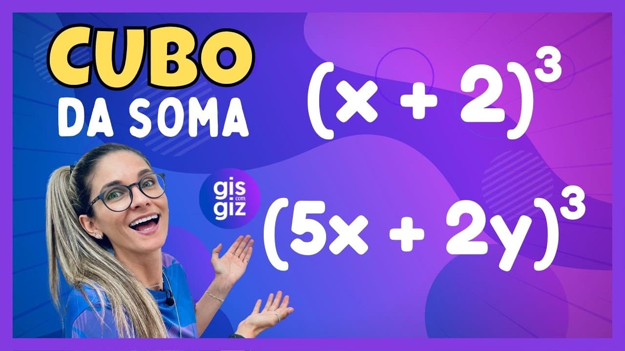 Thumbnail: PRODUTOS NOTÁVEIS. CUBO DA SOMA DE DOIS TERMOS #04 \PROF. GIS/