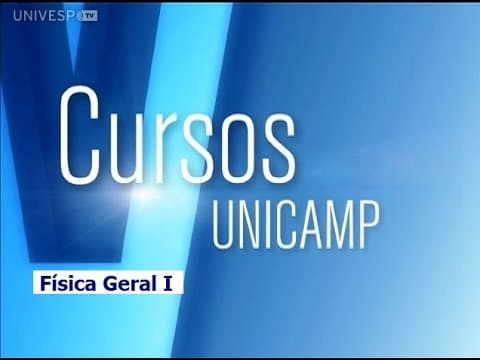 Thumbnail da aula: Cursos Unicamp: Física Geral 1 / aula 13
