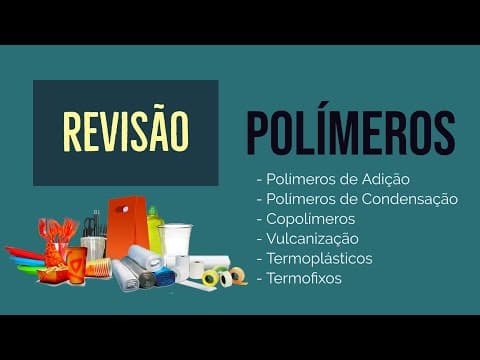 Thumbnail da aula: POLÍMEROS | REAÇÃO DE POLIMERIZAÇÃO | POLÍMEROS DE ADIÇÃO E CONDENSAÇÃO | REVISÃO