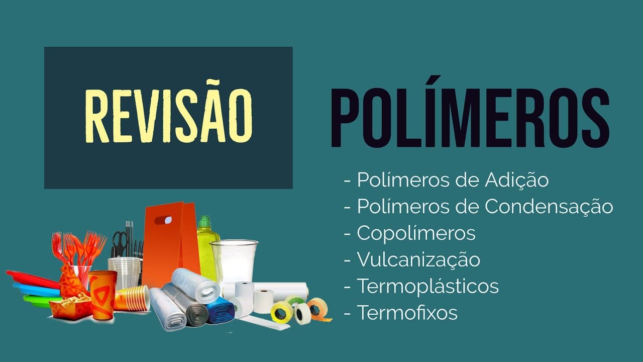 Thumbnail: POLÍMEROS | REAÇÃO DE POLIMERIZAÇÃO | POLÍMEROS DE ADIÇÃO E CONDENSAÇÃO | REVISÃO