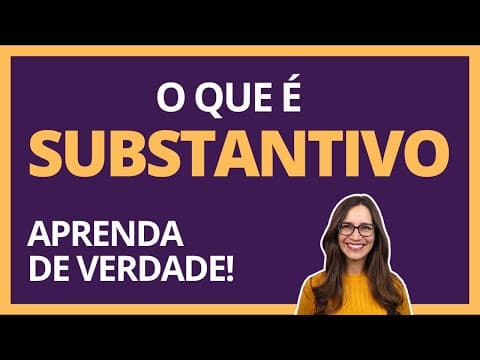 Thumbnail da aula: O que é SUBSTANTIVO? Aprenda os TIPOS e CLASSIFICAÇÕES de forma FÁCIL! | Português com Letícia