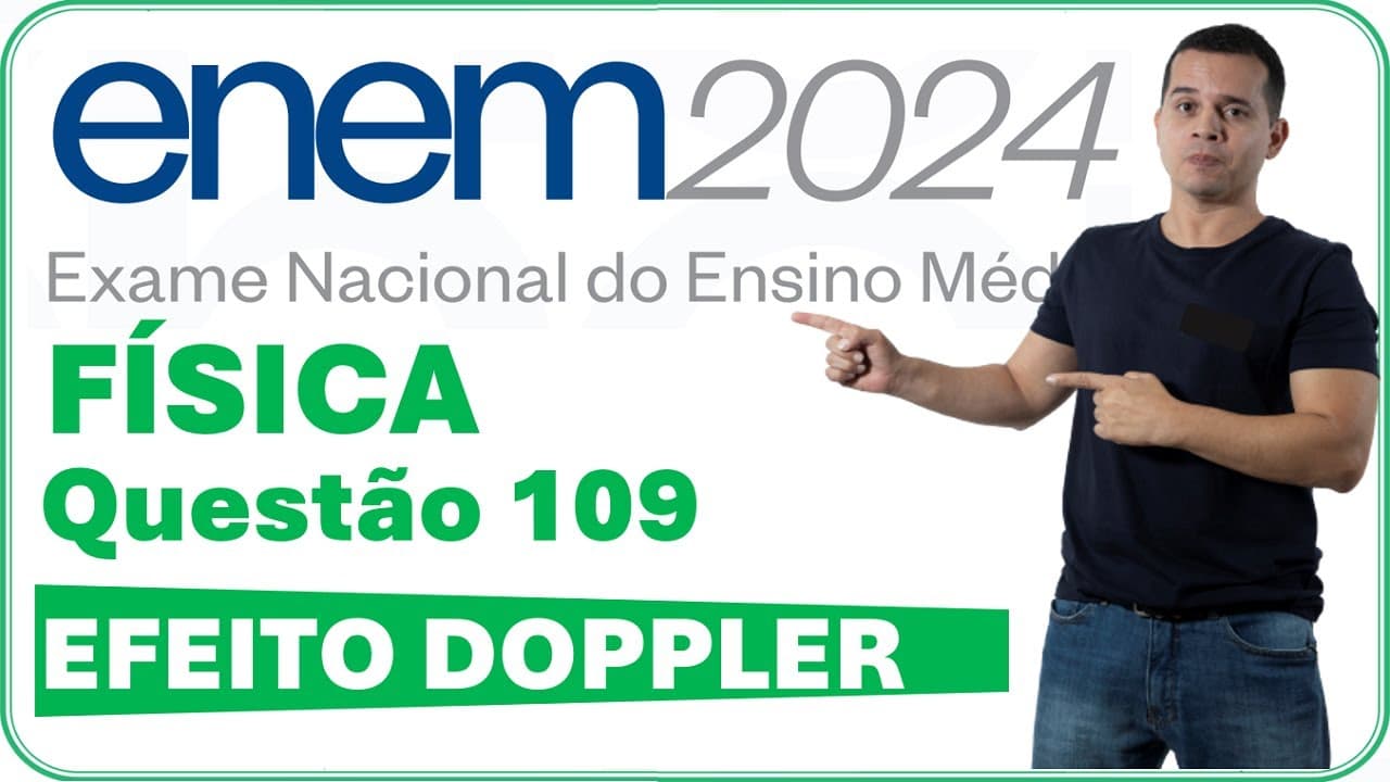Thumbnail: ENEM 2024 | QUESTÃO 109 | UMA AMBULÂNCIA EM ALTA VELOCIDADE CO A SIRENE LIGADA DESLOCA-SE