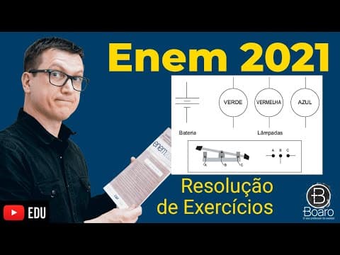 Thumbnail da aula: ENEM 2021 - RESOLUÇÃO dos EXERCÍCIOS - Um garoto precisa montar um circuito que acenda três lâmpadas