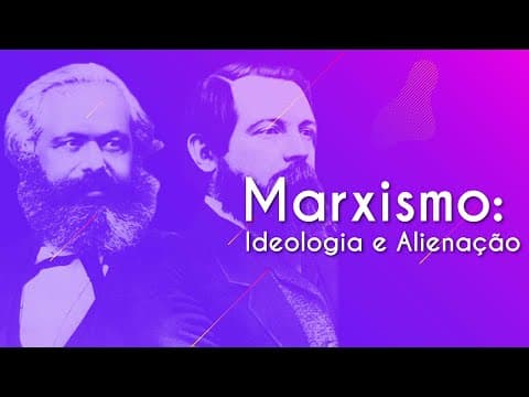 Thumbnail da aula: Marxismo: Ideologia e Alienação - Brasil Escola