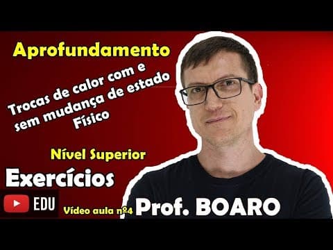 Thumbnail da aula: TROCAS DE CALOR com e sem mudança de fase - APROFUNDAMENTO FÍSICA NÍVEL SUPERIOR